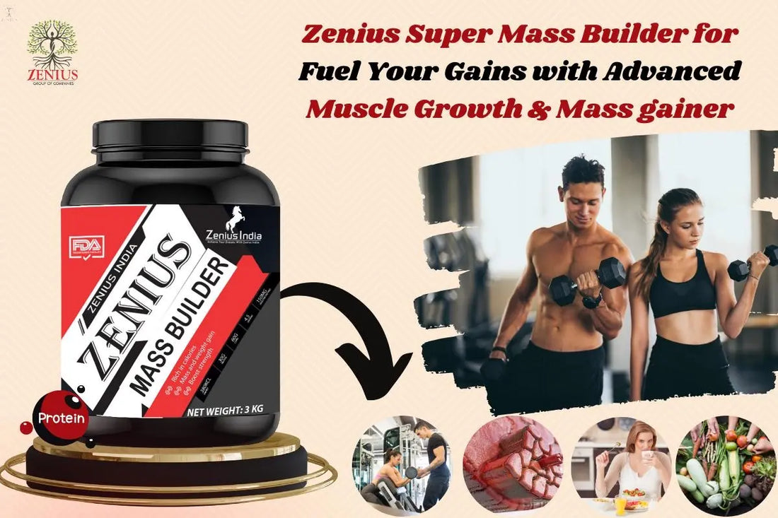 Fuel Your Gains with Zenius Super Mass Builder: The Ultimate Muscle Growth Solution